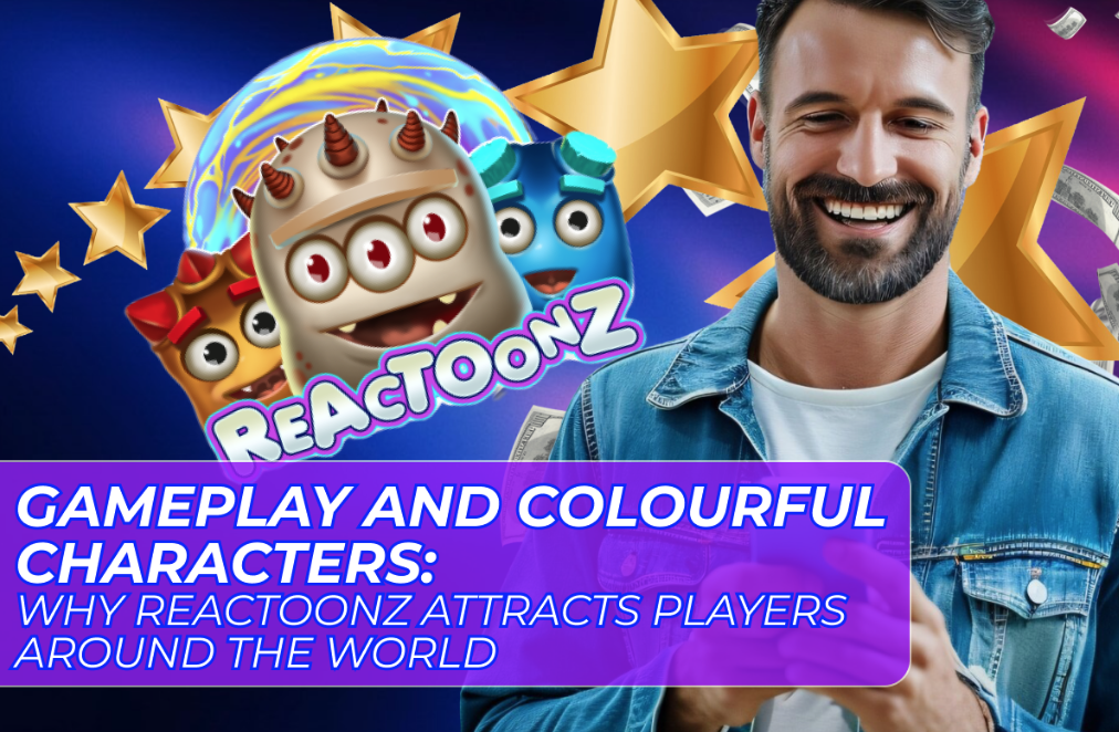 Gameplay and Colourful Characters: Why Reactoonz Attracts Players around the World