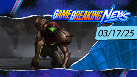 GameBreaking News 03/17/25